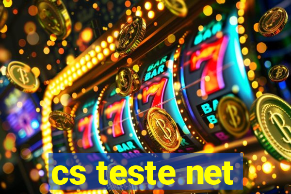 cs teste net